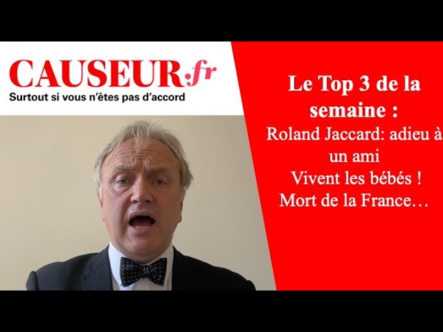 [Vidéo] Suicide de Roland Jaccard, Une “immonde” de « Causeur », Mathieu Bock-Côté: la semaine de Causeur